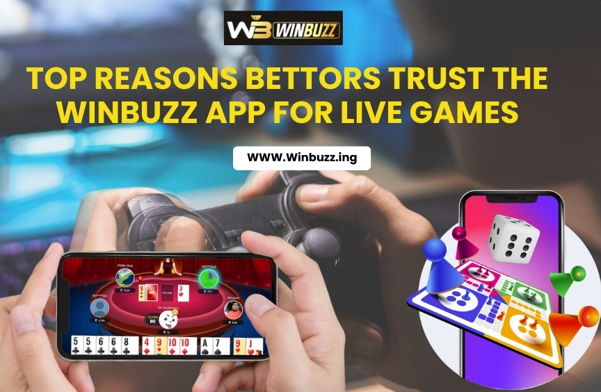 You are currently viewing Top Reasons Bettors Trust the Winbuzz App for Live Games