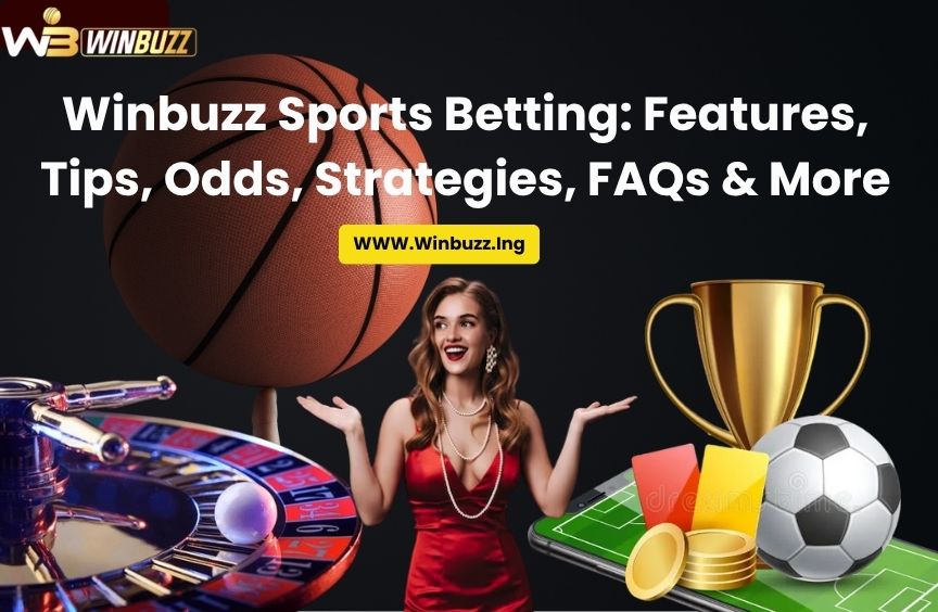 You are currently viewing Winbuzz Sports Betting: Features, Tips, Odds, Strategies, FAQs & More